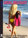 Local Delicacy A Colelction of Five Erotic Stories by Antonia Adams eBook